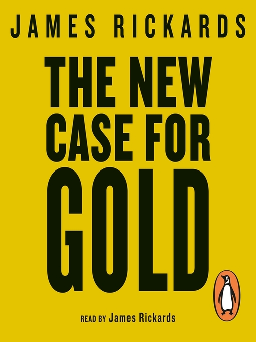Title details for The New Case for Gold by James Rickards - Available